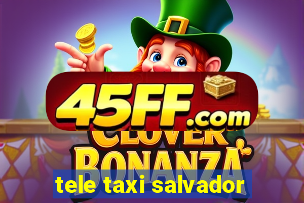 tele taxi salvador